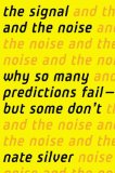 The Signal and the Noise, by Nate Silver